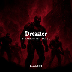 Drezzler - Invasion Initiated