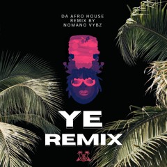 Ye Afro Tech Remix - Burna Boy x Nomano Vybz