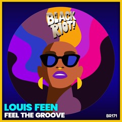 Black Riot 170 Louis Feen - Feel The Groove (teaser)