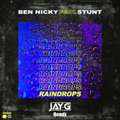 Ben Nicky Ft Stunt - Raindrops (Jay G Remix)