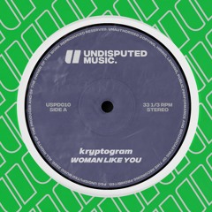 Kryptogram - Woman Like You [Undisputed Music]