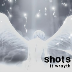 shots (ft. wrayth) [p. hellamase x fumiko]