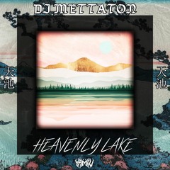 DJ METTATON - 天池 [HEAVENLY LAKE] *FREE*