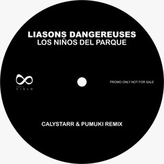 Liasons Dangereuses - Los niños del parque (Calystarr & Pumuki Remix) Limited Free Download (100)