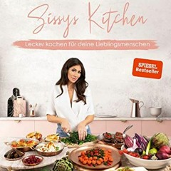 DOWNLOAD FREE EBOOK✔️ Sissys Kitchen: Lecker kochen für deine Lieblingsmenschen