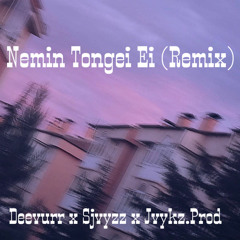 Nemin Tongei Ei (Remix) Deevurr x Sjvyzz x Jvykz.Prod