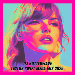 Taylor Swift Mega Mix 2025