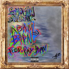 Smokin On Water (Prod. Pay$ean)