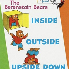 Get [KINDLE PDF EBOOK EPUB] The Berenstain Bears Inside Outside Upside Down by  Stan Berenstain &  J