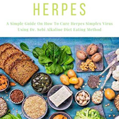 View PDF 📥 DR SEBI CURE FOR HERPES: Dr. Sebi Recommended Food List and Approved Meth