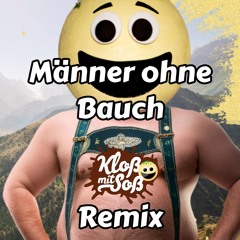 Männer ohne Bauch (Kloß mit Soß Remix)