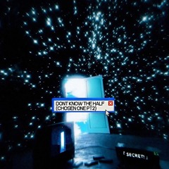 Don't Know The Half!/Chosen One! Pt. 2