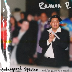 Endangered Species (Prod. By Ramon P. & !llmind)