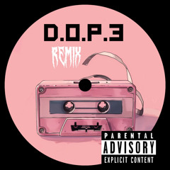 D.O.P.E remix