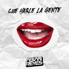Que hable la gente - Abián Reyes ( original mix )