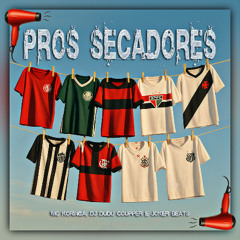 Pros Secadores - Mc Koringa, Dj Dudu Coupper e Joker Beats