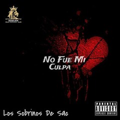 Los Sobrinos de Sacramento - No Fue Mi Culpa