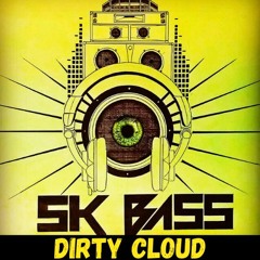 SK BASS - Dirty Cloud ( WAV )