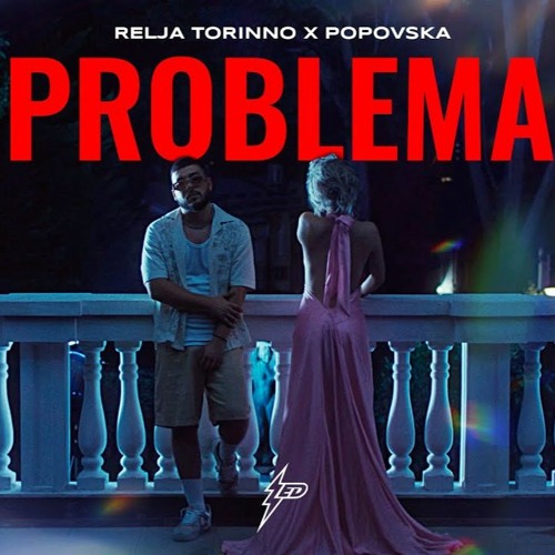 RELJA TORINNO X POPOVSKA - PROBLEMA