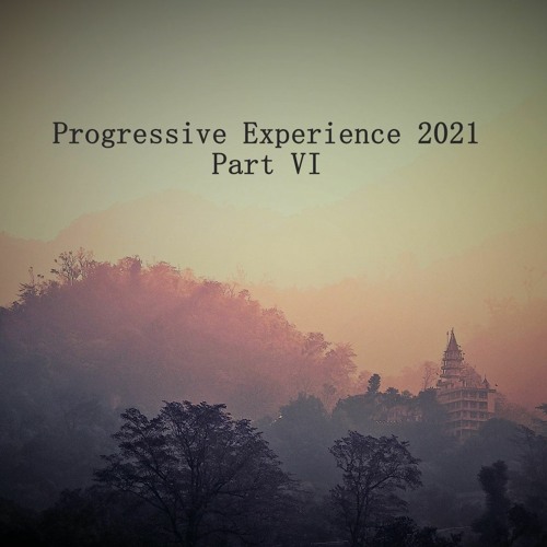 Progressive Experience 2021 Part VI