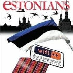[READ] PDF 📝 Xenophobe's Guide to the Estonians by Hilary Bird,Lembit Opik,Ulvi Must