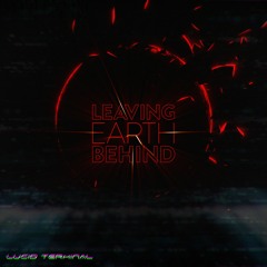 Leaving Earth Behind