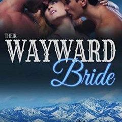 [Read] EPUB KINDLE PDF EBOOK Their Wayward Bride (Bridgewater Menage Series Book 3) by  Vanessa Vale