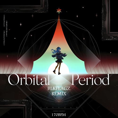 Orbital Period (BLKFLAGZ Remix) - 170BPM Mix