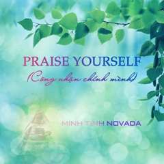 Công nhận chính mình (Praise Yourself) | Minh Tịnh