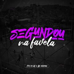 Segundou na favela - FM do JG x Mc Chapoca