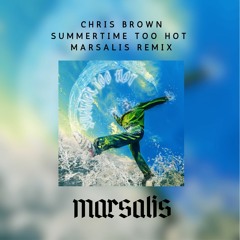 Chris Brown - Summertime Too Hot Marsalis Remix