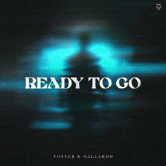 Voster & Gallardo - Ready To Go