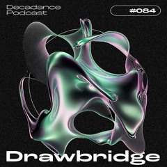 Decadance #084 | Drawbridge
