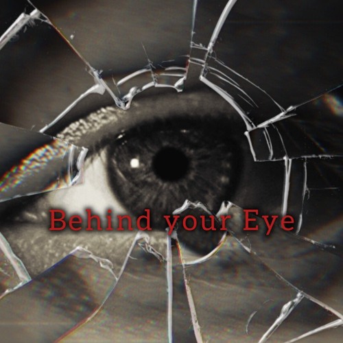 Behind Your Eye