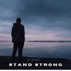 Stand Strong By Gvanny