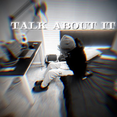 Talk about it ft DeMoN6a6y “old” (prod. Georgia Gurt)