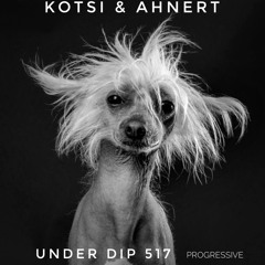 K&A UNDER DIP Ep. 517 Progressive House 123 Bpm