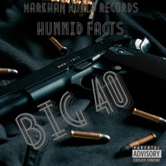 Big 40- Hunnid Facts (Prod. By Gibbo x BRYD)