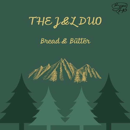 The J&L Duo - Bread & Butter