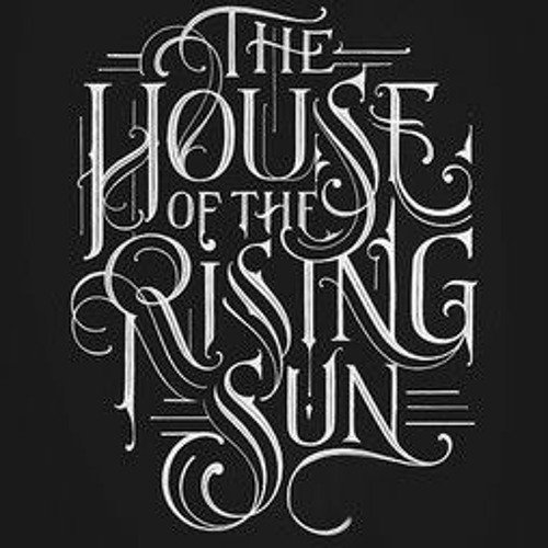 THE HOUSE OF THE RISING SUN