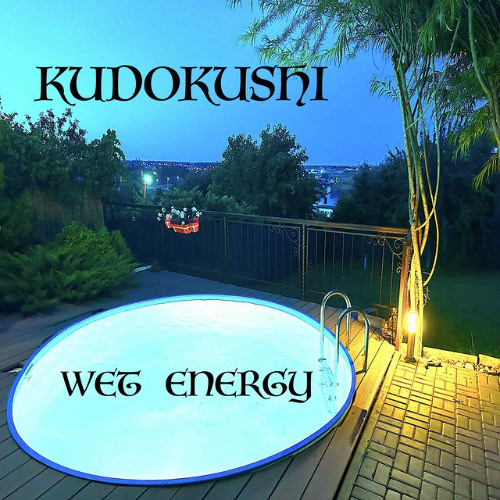 KUDOKUSHI — WET ENERGY