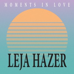 Moments In Love #7-Leja Hazer