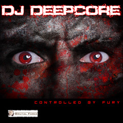 DJ DEEPCORE - Controlled By Fury (Radio Edit)