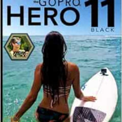 [Read] KINDLE 💜 GoPro: How To Use The GoPro HERO 11 Black by Jordan Hetrick EBOOK EP