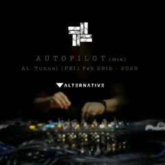 Autopilot (Mix) @TUNNEL (Pereira) - Feb 29th - 2020