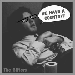 We Have a Country - The Bifters