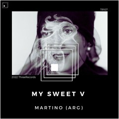 Martino (ARG) - My Sweet V (Original Mix)