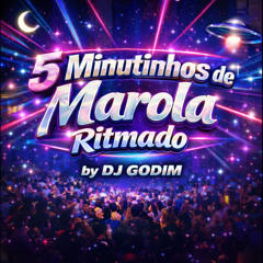 #5 MINUTINHOS DE MAROLA RITMADO - BEAT CAPIXABA - DJ GODIM