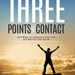 [GET] EPUB 📄 Three Points of Contact: A Motivational Speaker's Inspirational Methods