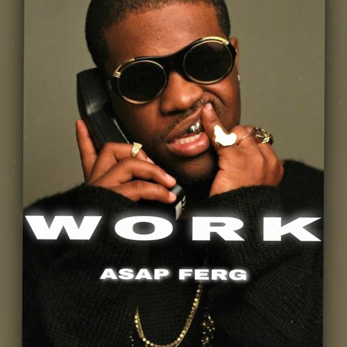 Stream [INSTRUMENTAL] - A$AP Ferg - Work REMIX - Reprod PBH By.